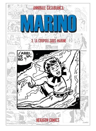 MARINO Vol. 3: La coupole sous-marine
