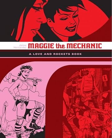 Maggie the Mechanic: The Love & Rockets Library - Locas Book 1