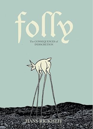 Folly: Consequences of Indiscretion