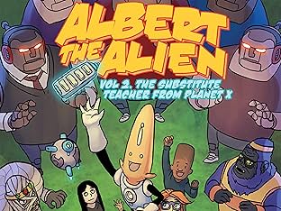 Albert the Alien Vol. 2: The Substitute Teacher From Planet X