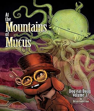 Dog eat Doug Vol. 3: At the Mountains of Mucus