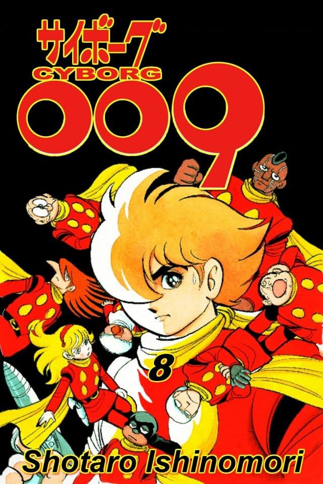 Cyborg 009 Vol 8 Comics By Comixology