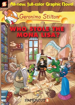 Geronimo Stilton Vol. 6: Who Stole the Mona Lisa?
