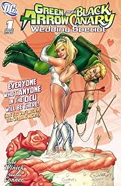 Green Arrow and Black Canary: Wedding Special #1
