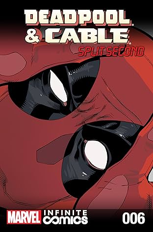 Deadpool & Cable: Split Second Infinite Comic #6