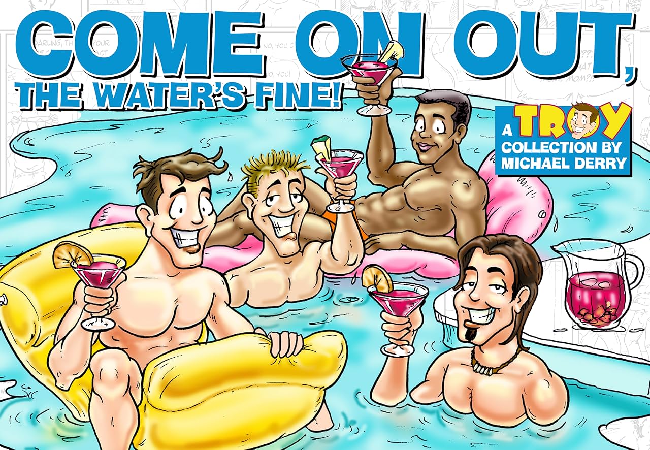 Troy Vol. 1: Come on Out, the Water's Fine!
