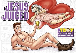 Troy Vol. 3: Jesus Juiced