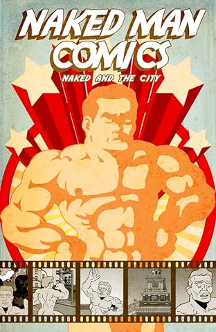 Naked Man Comics Vol. 1: Naked and The City
