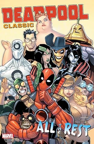 Deadpool Classic Vol. 15: All The Rest