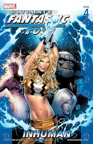 Ultimate Fantastic Four Vol. 4: Inhuman