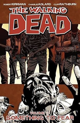 The Walking Dead Vol. 17: Something To Fear