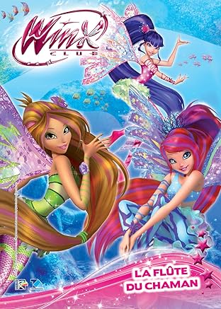 Winx Club #116: La flûte du Chaman