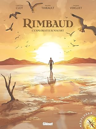 Rimbaud Vol. 1: L'Explorateur maudit