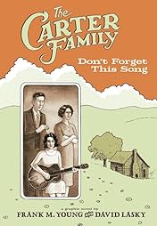 The Carter Family: Don't Forget This Song