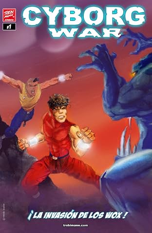 Cyborg War #1: La Invasion De Los Wox