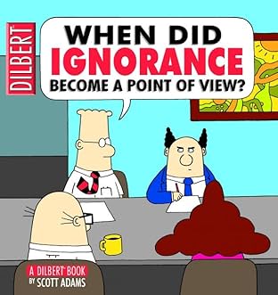 Dilbert Vol. 18: When Did Ignorance Become a Point of View