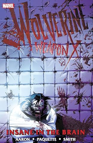 Wolverine: Weapon X Vol. 2: Insane in the Brain