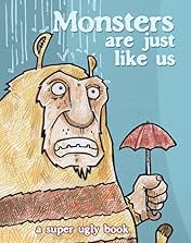 Monsters Are Just Like Us