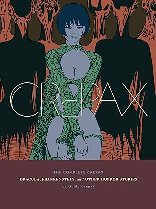The Complete Crepax: Dracula, Frankenstein, and Other Horror Stories