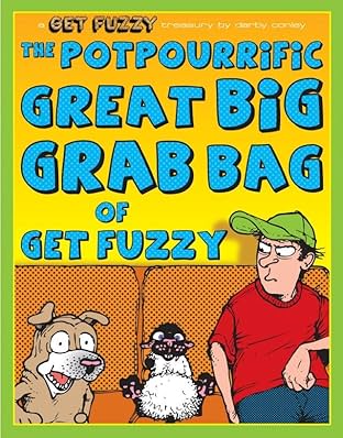 The Potpourrific Great Big Grab Bag of Get Fuzzy: A Get Fuzzy Treasury