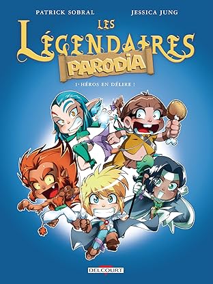 Les Légendaires - Parodia Vol. 1: Héros en délire !