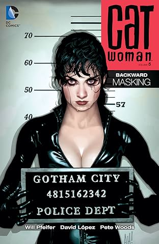 Catwoman (2002-2008) Vol. 5: Backward UnMasking