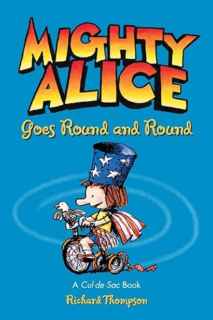Mighty Alice Goes Round and Round: A Cul de Sac Book