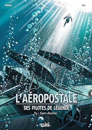 L'Aéropostale - Des Pilotes de légende Vol. 4: Saint-Exupéry