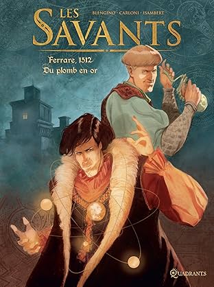 Les Savants Vol. 1: Ferrare, 1512 - Du plomb en or