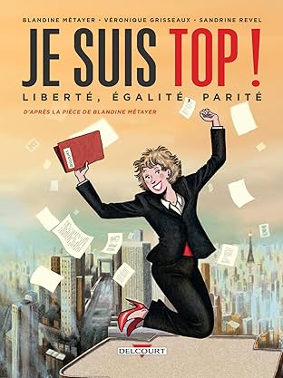 Je suis top ! Liberté, égalité, parité
