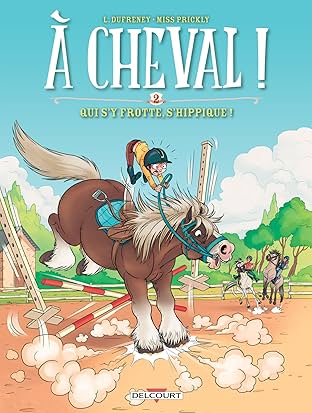 À cheval ! Vol. 2: Qui s'y frotte s'hippique !