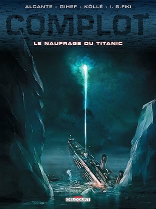 Complot Vol. 4: Le Naufrage du Titanic
