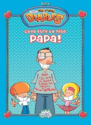 Les P'tits Diables Hors-Série: Ca va être ta fête papa !