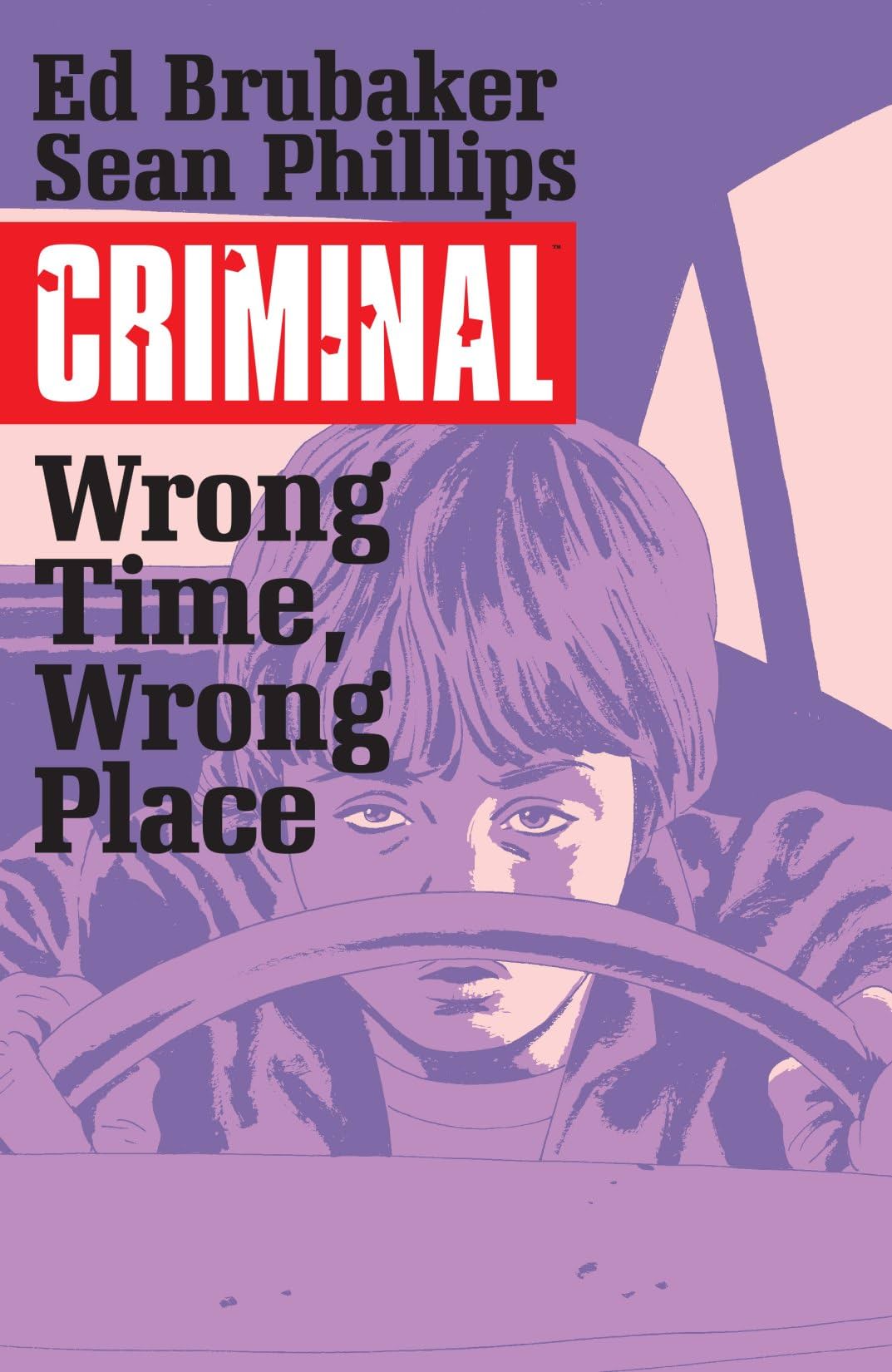 Criminal Vol. 7: Wrong Time Wrong Place