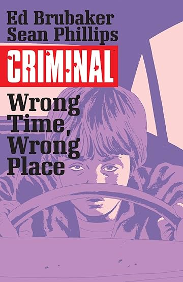 Criminal Vol. 7: Wrong Time Wrong Place