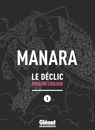 Le déclic Vol. 1: Nouvelle Édition Couleur