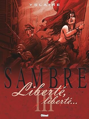 Sambre Vol. 3: Liberté, Liberté