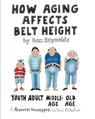 How Aging Affects Belt Height: A Reynolds Unwrapped Cartoon Collection
