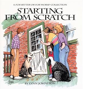 Starting from Scratch: A For Better or For Worse Collection