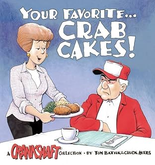 Your Favorite... Crab Cakes!: A Crankshaft Collection