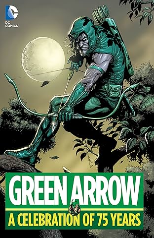 Green Arrow: A Celebration of 75 Years