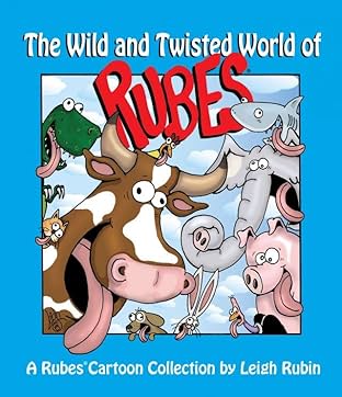 The Wild and Twisted World of Rubes: A Rubes Cartoon Collection