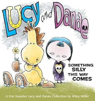 Lucy and Danae: Something Silly This Way Comes
