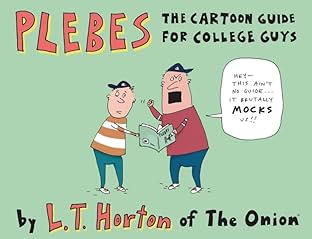 Plebes: The Cartoon Guide For College Guys