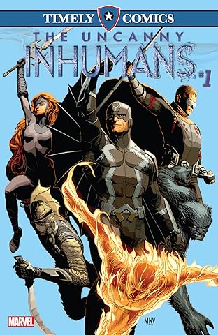 Timely Comics: Uncanny Inhumans #1