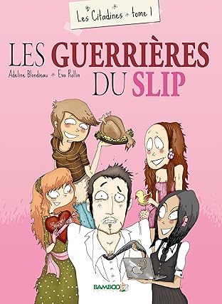 Les Citadines Vol. 1: Les guerrières du slip