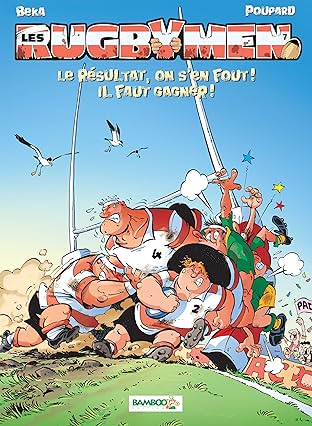 Les Rugbymen Vol. 7: Le résultat,  on s'en fout ! Il faut gagner !