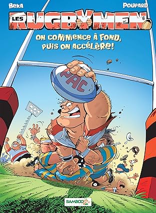 Les Rugbymen Vol. 6: On commence à fond,  puis on accélère !
