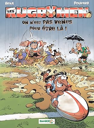 Les Rugbymen Vol. 3: On n'est pas venus pour être là !