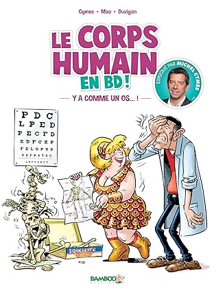 Le corps humain en BD ! Vol. 1: Y'a comme un os !